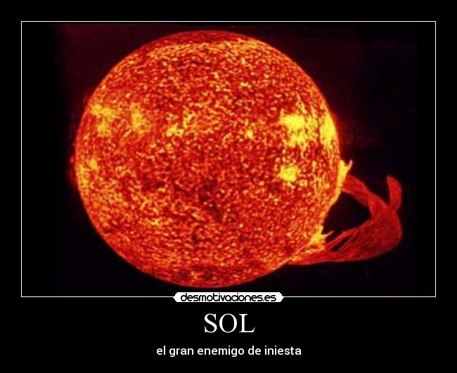SOL - el gran enemigo de iniesta