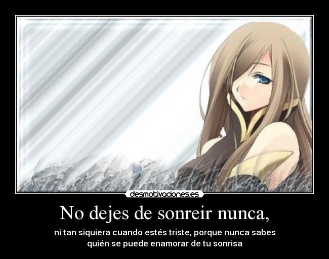 No dejes de sonreir nunca, - 