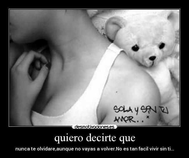 quiero decirte que - 