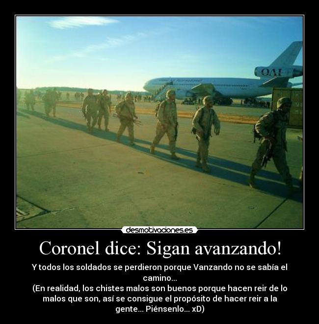 Coronel dice: Sigan avanzando! -