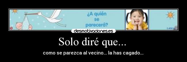 carteles solo dire que desmotivaciones