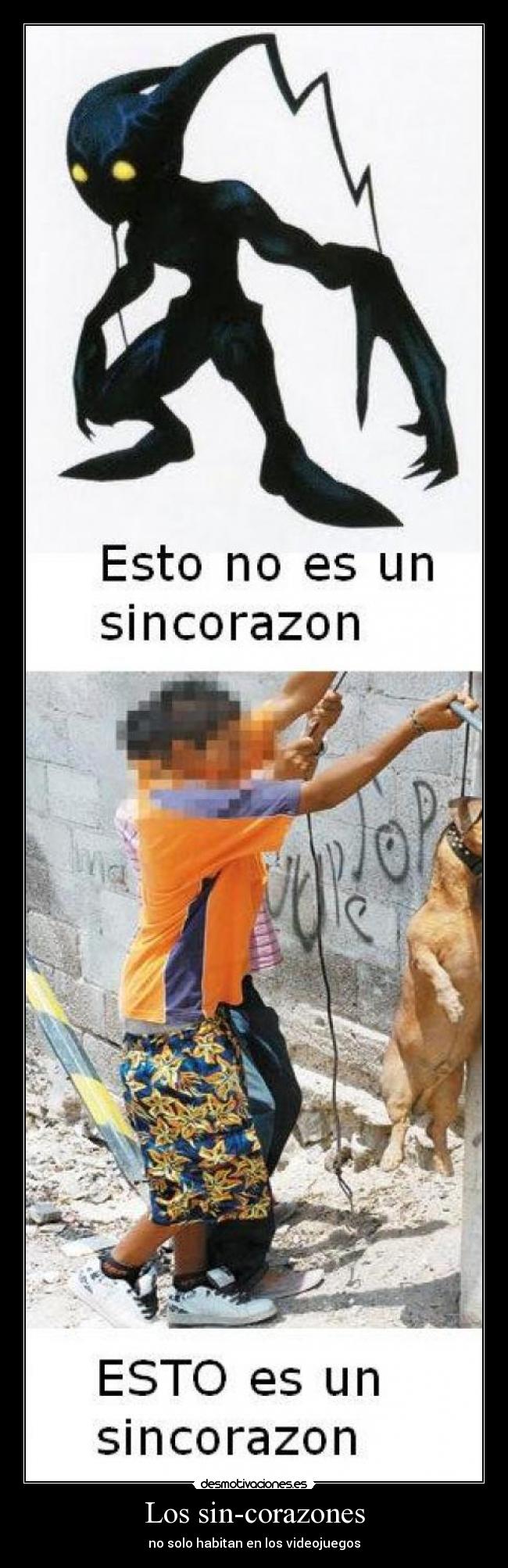 Los sin-corazones - no solo habitan en los videojuegos