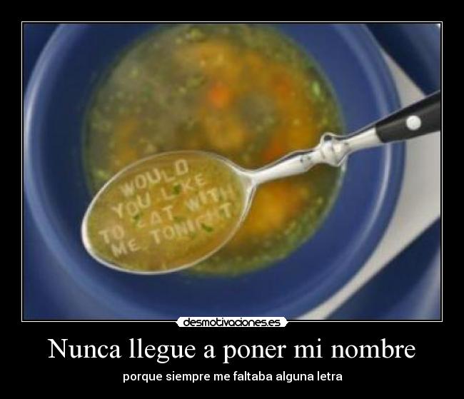 Nunca llegue a poner mi nombre -