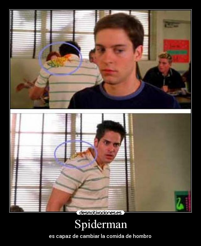 Spiderman - es capaz de cambiar la comida de hombro