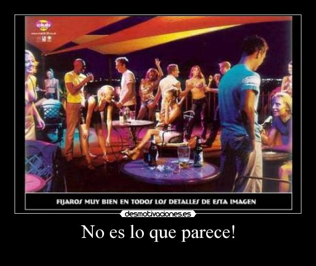 No es lo que parece! -