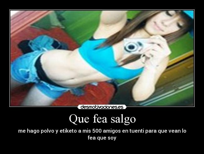 carteles que fea salgo desmotivaciones