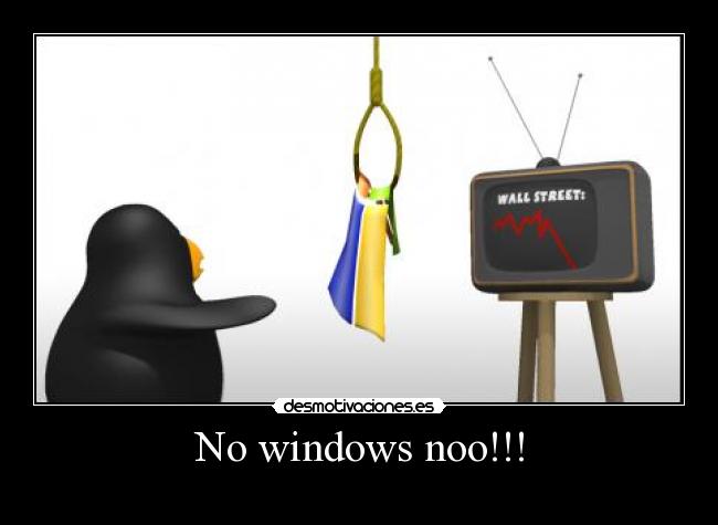 No windows noo!!! -