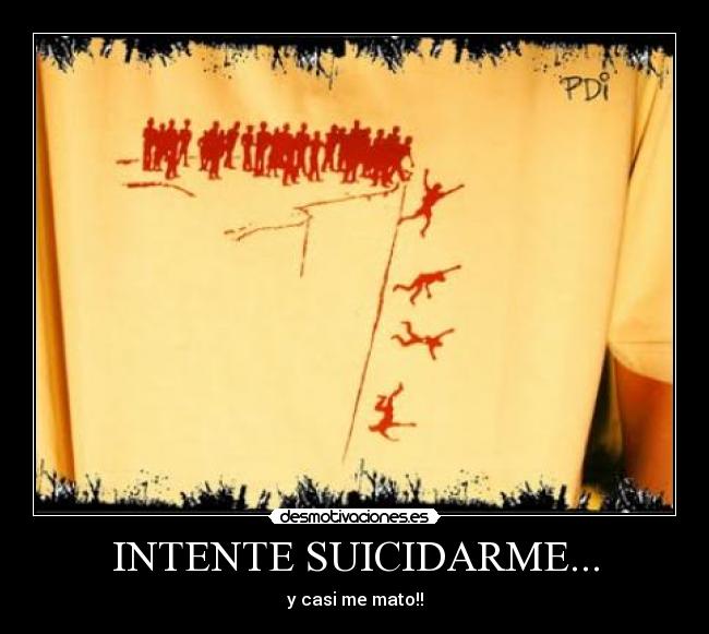 INTENTE SUICIDARME... - y casi me mato!!