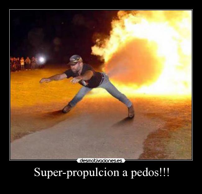 Super-propulcion a pedos!!! - 