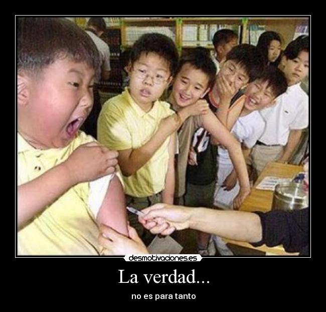 La verdad... - no es para tanto