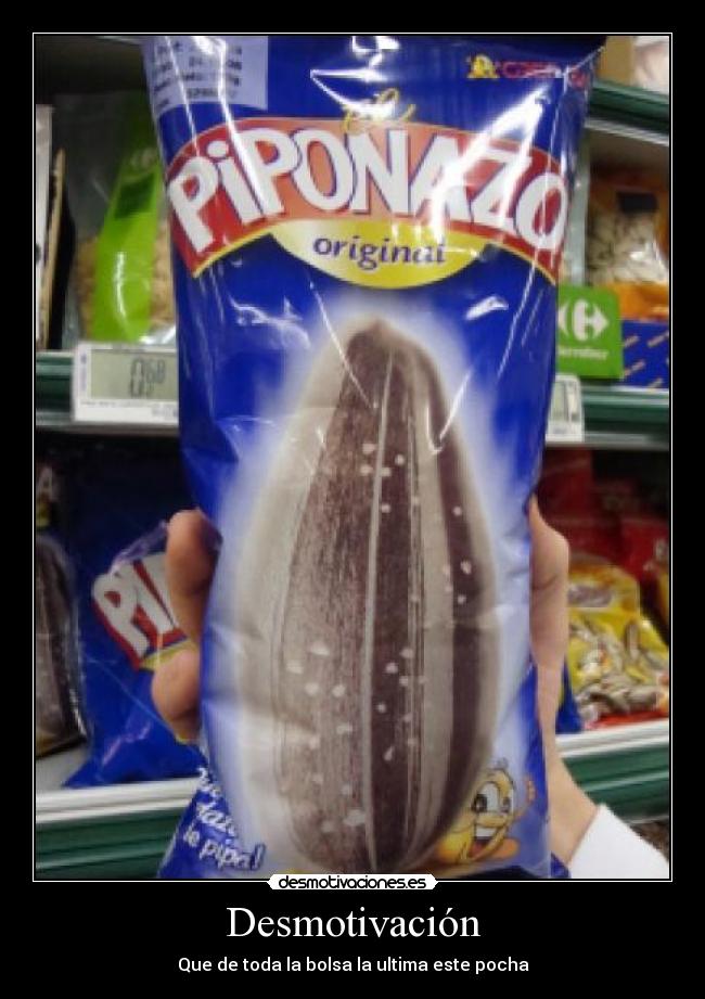 Desmotivación - Que de toda la bolsa la ultima este pocha