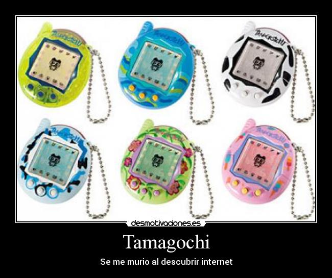 Tamagochi - Se me murio al descubrir internet