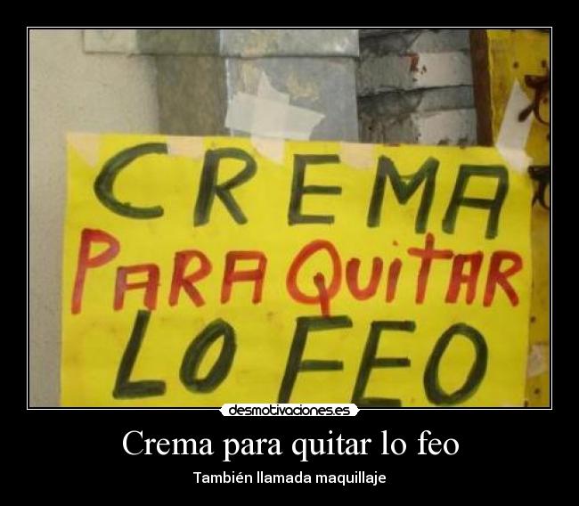 Crema para quitar lo feo - 