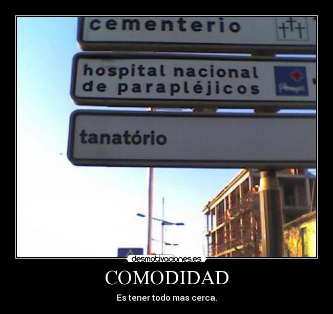 COMODIDAD - Es tener todo mas cerca.