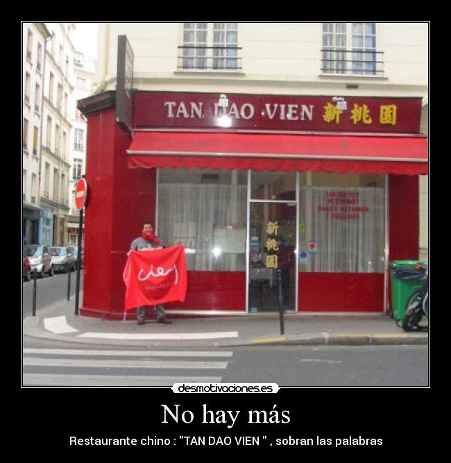 No hay más - Restaurante chino : TAN DAO VIEN , sobran las palabras