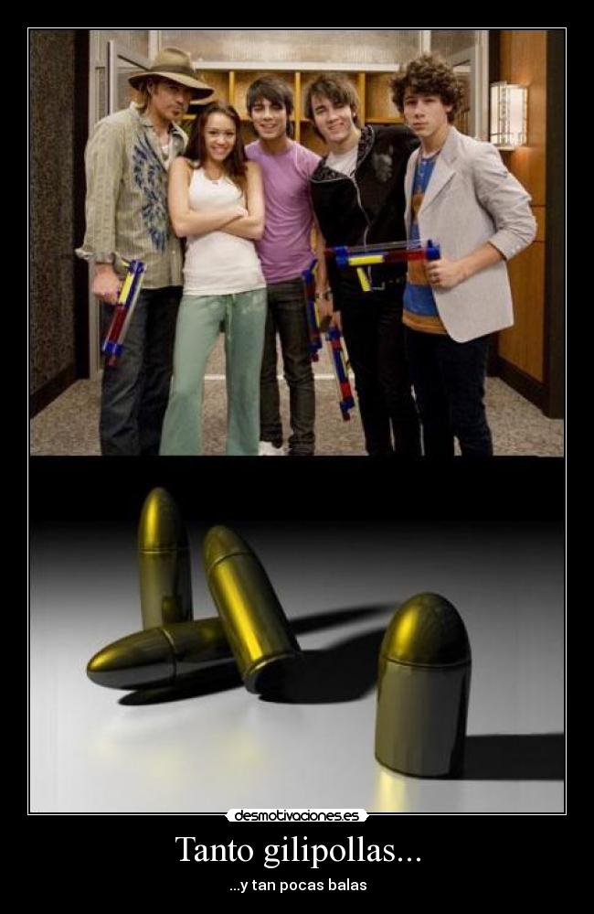 Tanto gilipollas... -