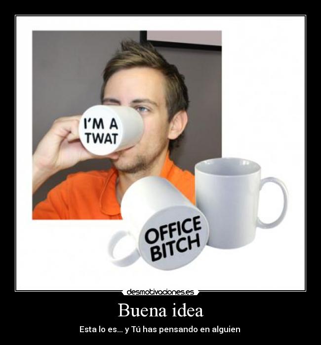 Buena idea -