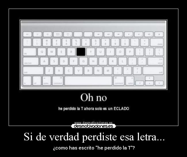 Si de verdad perdiste esa letra... -