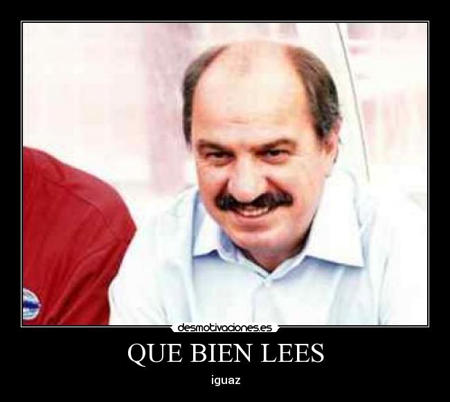 QUE BIEN LEES - 