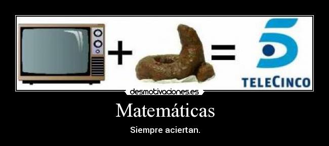 Matemáticas - Siempre aciertan.