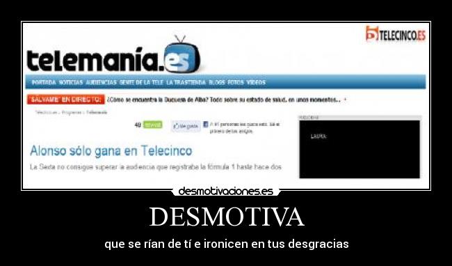 DESMOTIVA - que se rían de tí e ironicen en tus desgracias