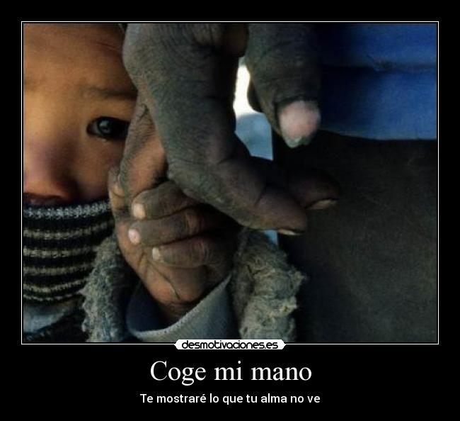 Coge mi mano - Te mostraré lo que tu alma no ve