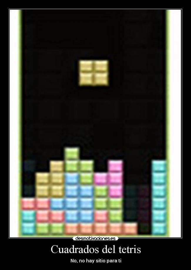 Cuadrados del tetris - No, no hay sitio para ti