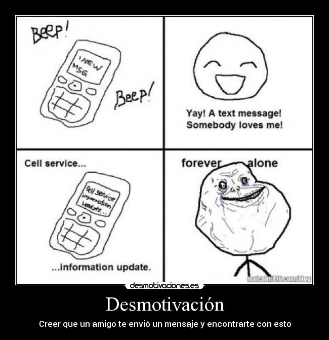 Desmotivación - Creer que un amigo te envió un mensaje y encontrarte con esto