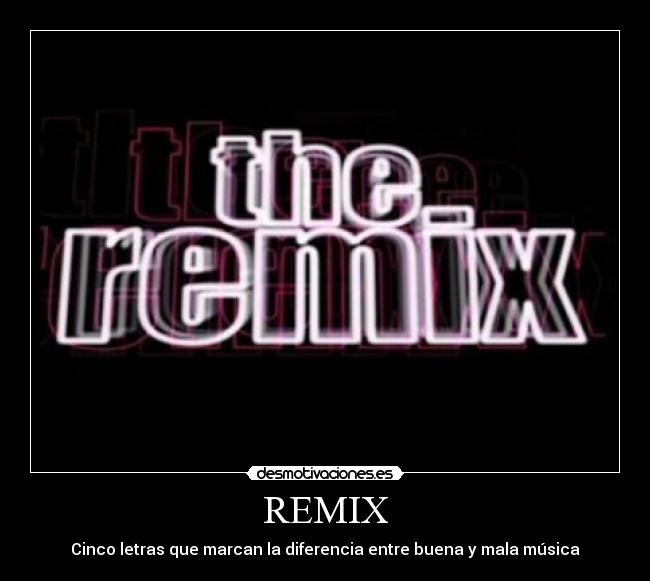 REMIX - Cinco letras que marcan la diferencia entre buena y mala música