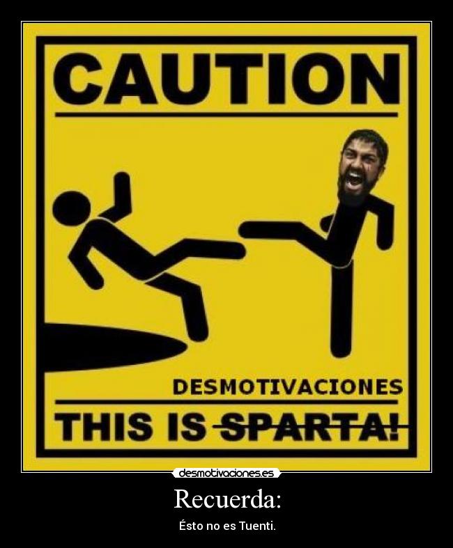 Recuerda: - Ésto no es Tuenti.