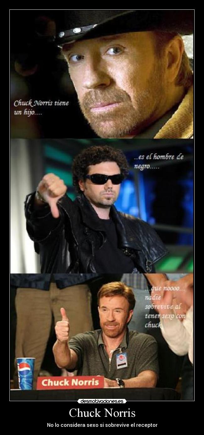 Chuck Norris - No lo considera sexo si sobrevive el receptor