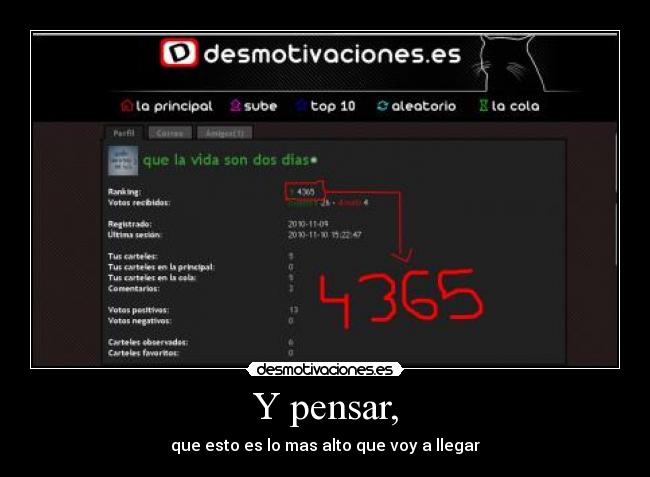 Y pensar, - que esto es lo mas alto que voy a llegar