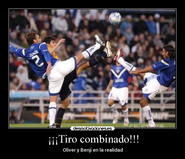 carteles tiro combinado oliver benji desmotivaciones