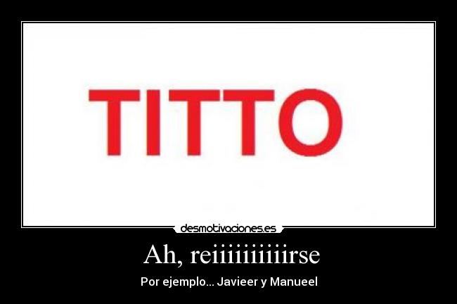 Ah, reiiiiiiiiiirse -