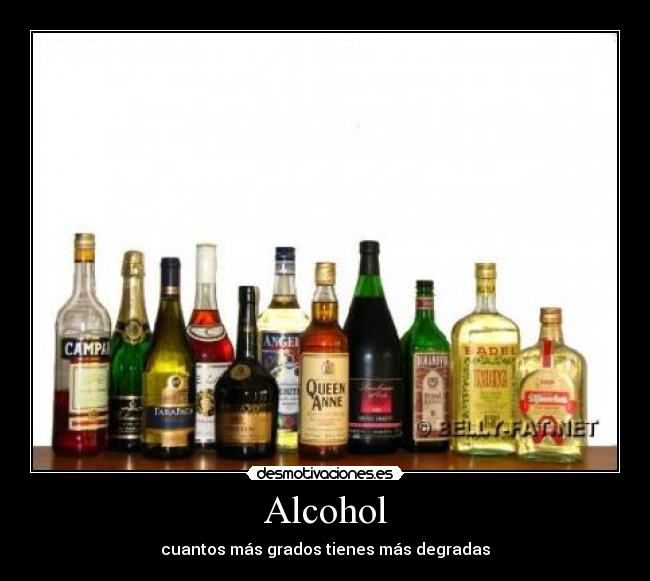 Alcohol - cuantos más grados tienes más degradas