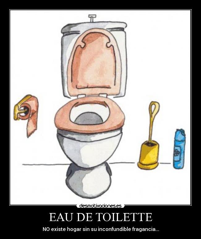 EAU DE TOILETTE - NO existe hogar sin su inconfundible fragancia...
