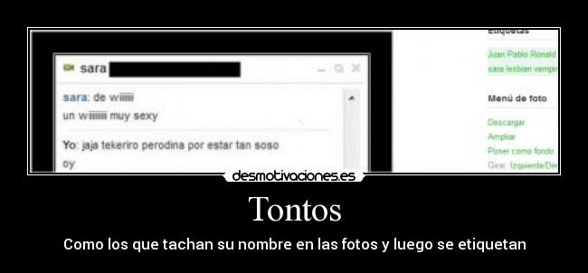 Tontos - Como los que tachan su nombre en las fotos y luego se etiquetan