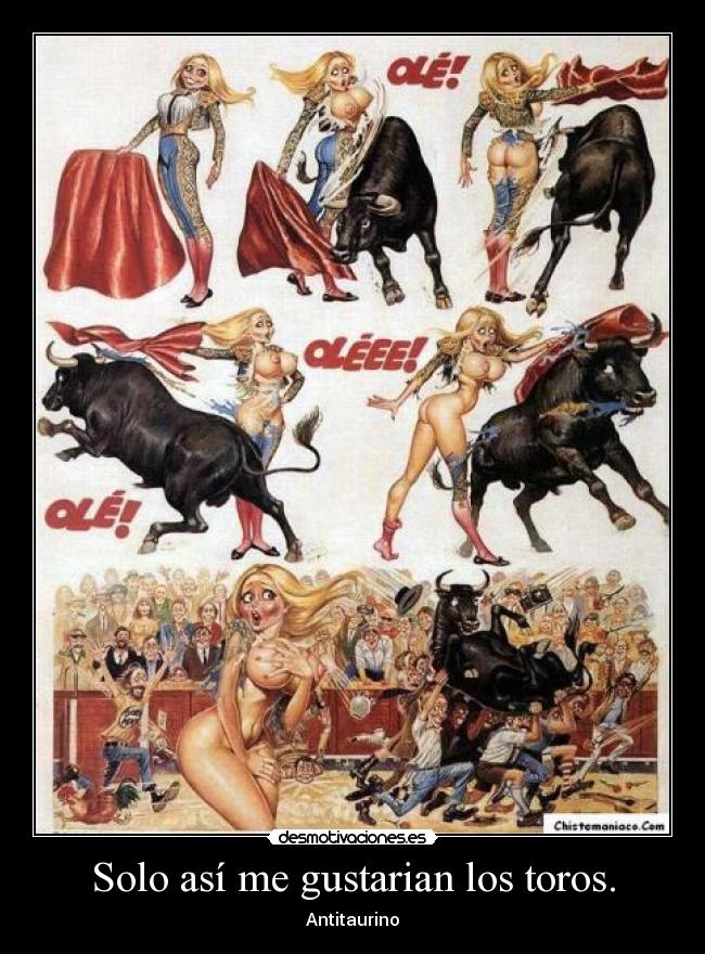 Solo así me gustarian los toros. - 