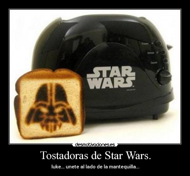 carteles tostadora star wars desmotivaciones