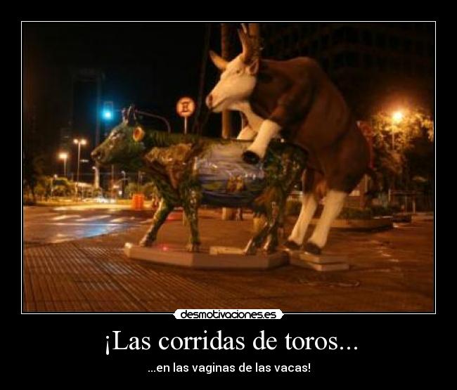 ¡Las corridas de toros... -