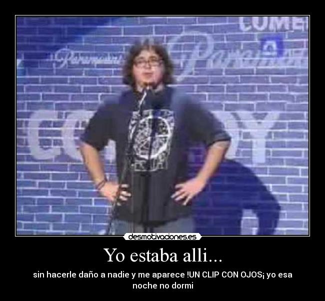 Yo estaba alli... - 