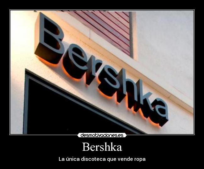 Bershka - La única discoteca que vende ropa