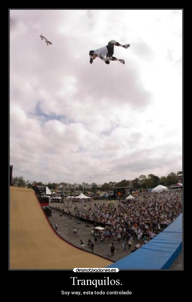 Tranquilos. - 