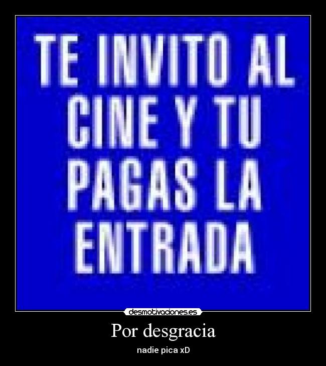 Por desgracia - nadie pica xD