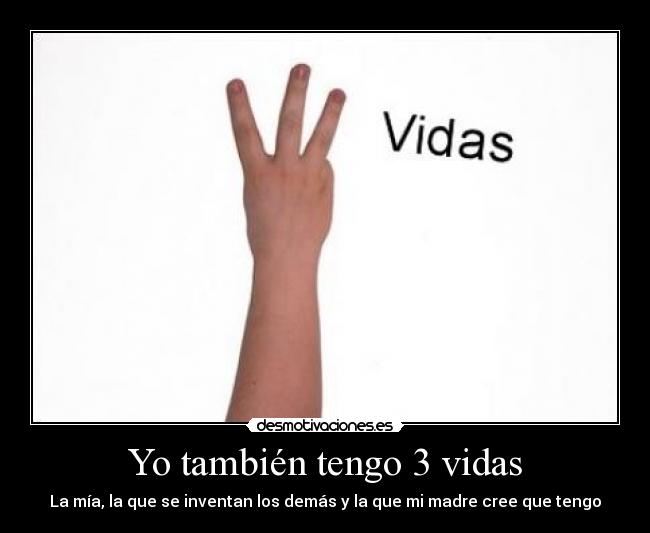 Yo también tengo 3 vidas -