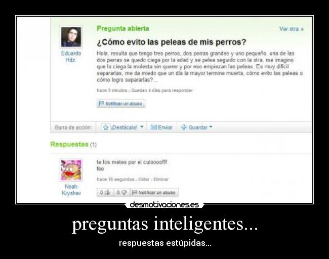 preguntas inteligentes... - respuestas estúpidas...