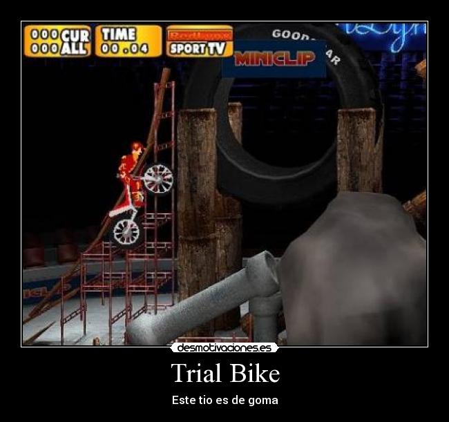 Trial Bike - Este tio es de goma