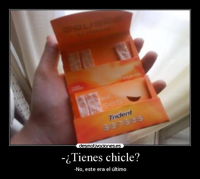 -¿Tienes chicle? - 