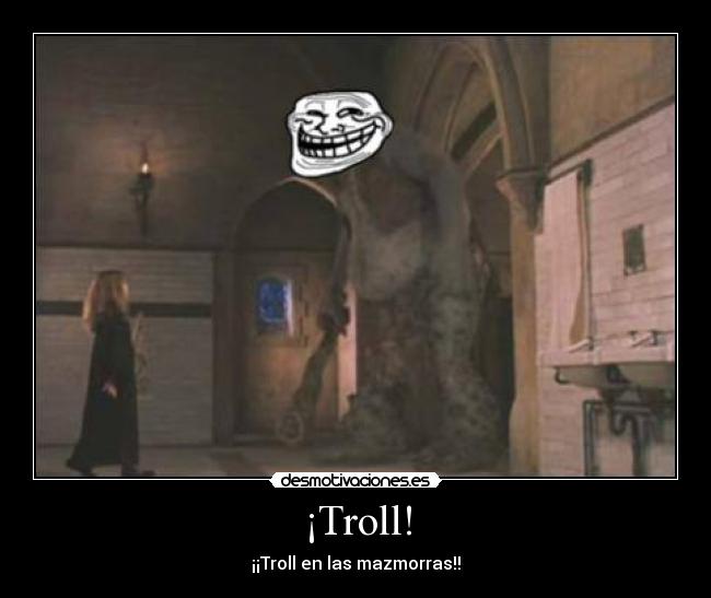 ¡Troll! -