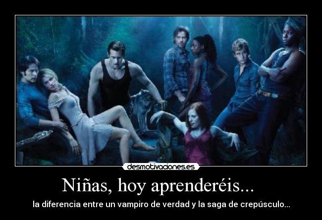 Niñas, hoy aprenderéis... - la diferencia entre un vampiro de verdad y la saga de crepúsculo...